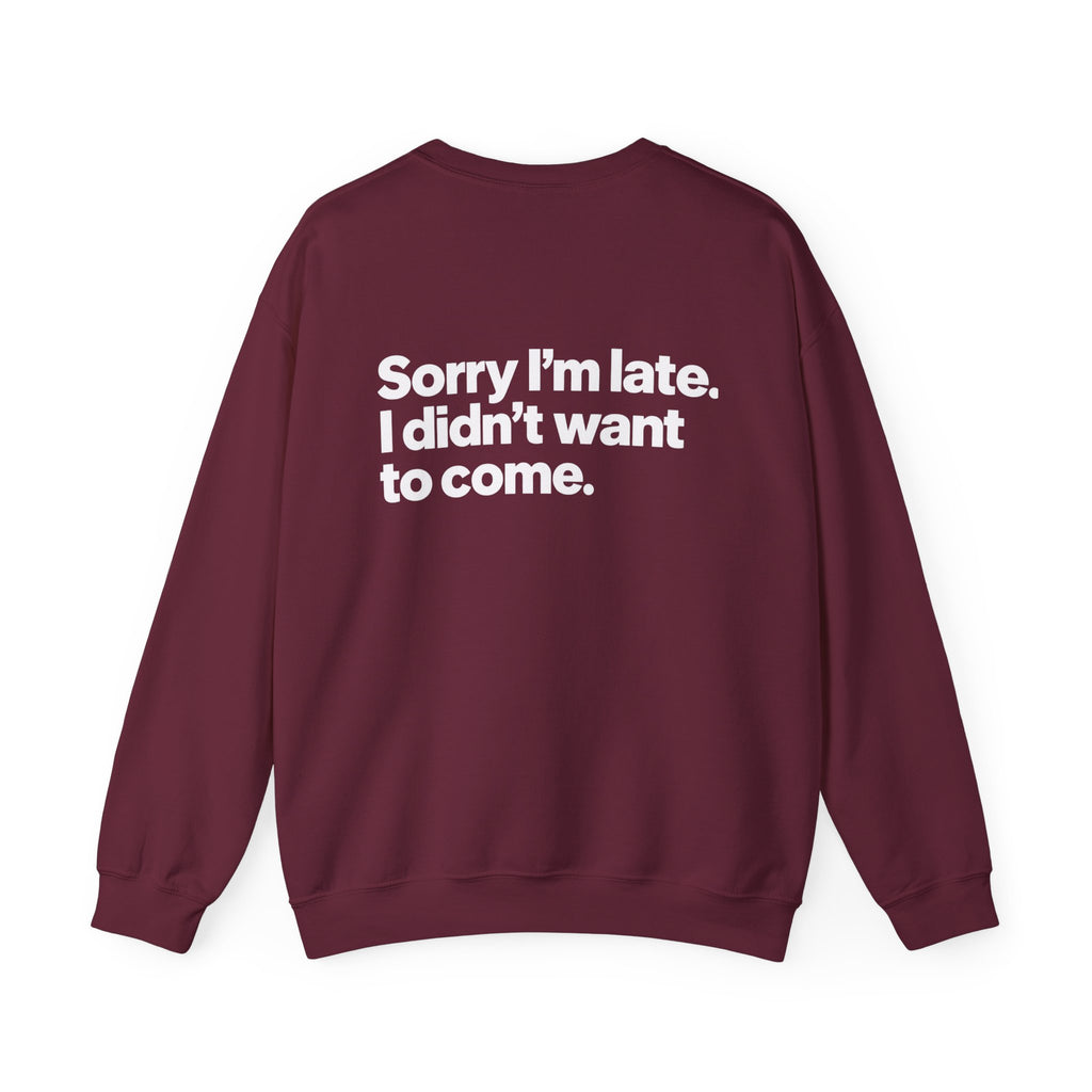 Sorry I’m Late, I Didn’t Want to Come