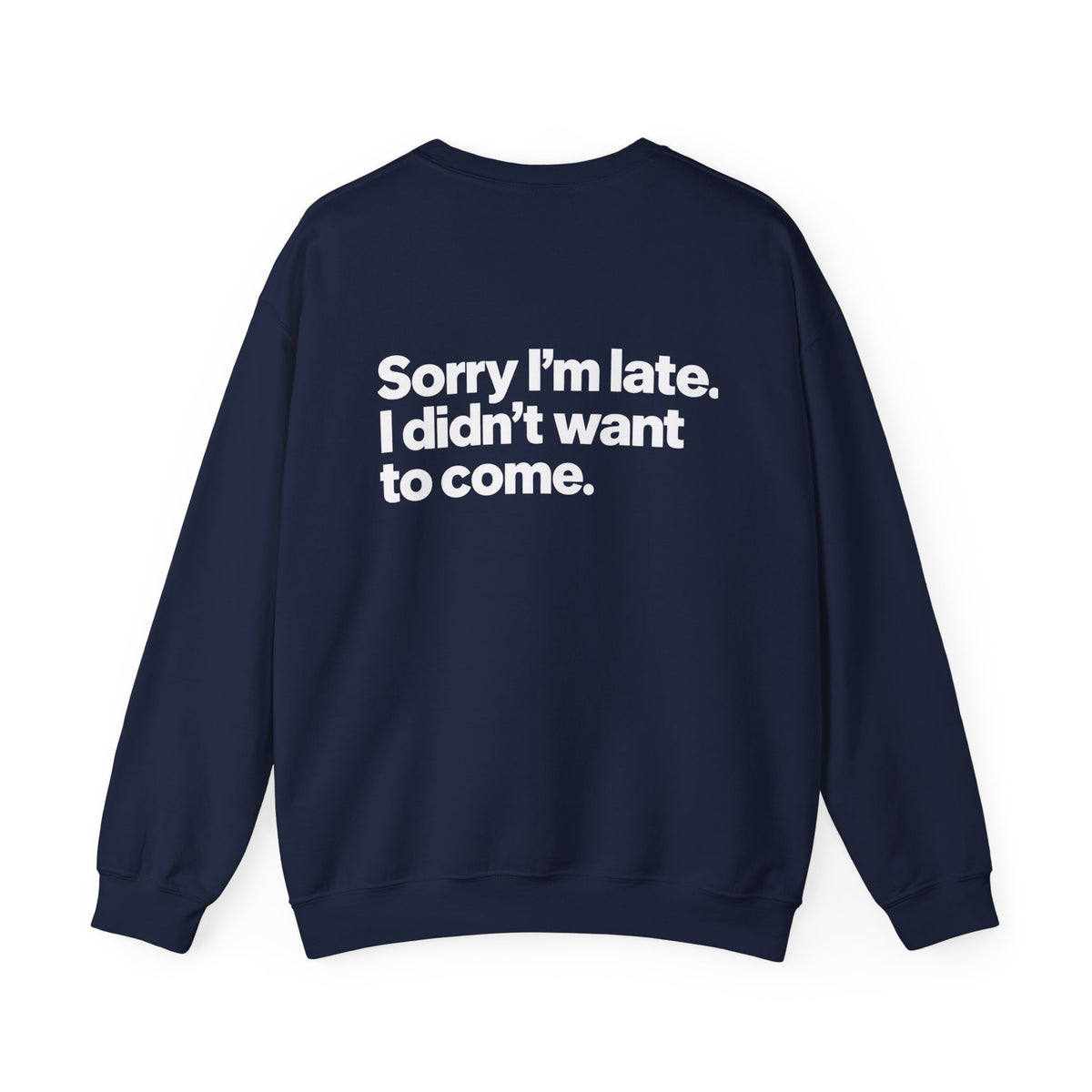 Sorry I’m Late, I Didn’t Want to Come