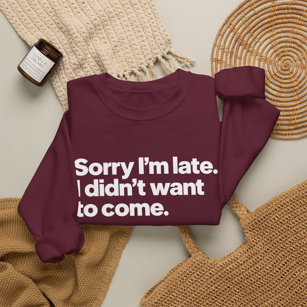 Sorry I’m Late, I Didn’t Want to Come