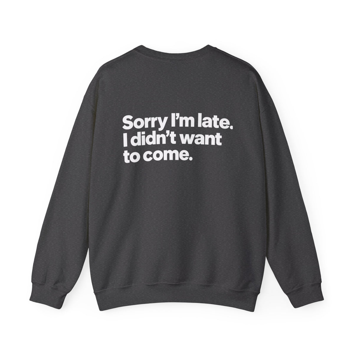 Sorry I’m Late, I Didn’t Want to Come