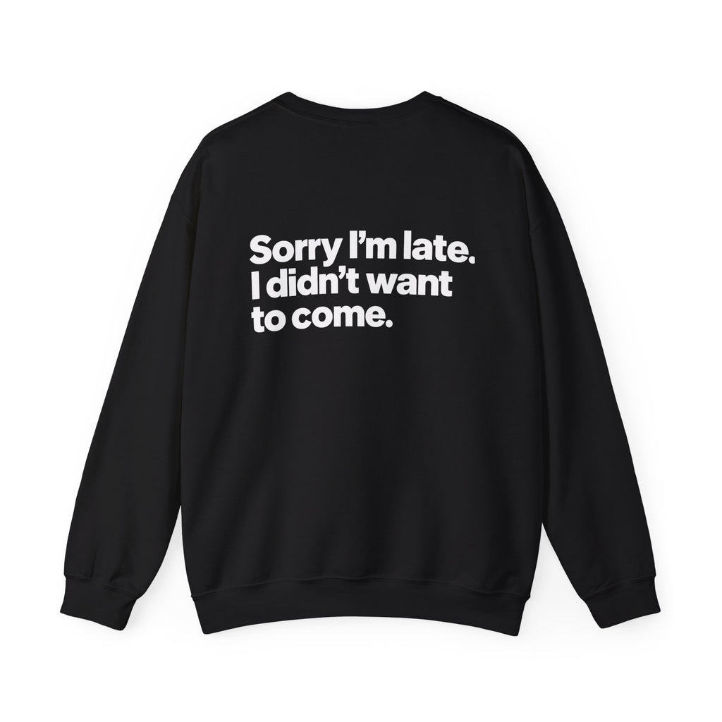 Sorry I’m Late, I Didn’t Want to Come