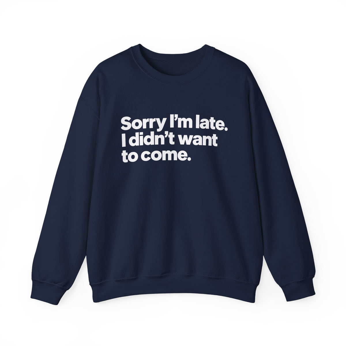 Sorry I’m Late, I Didn’t Want to Come