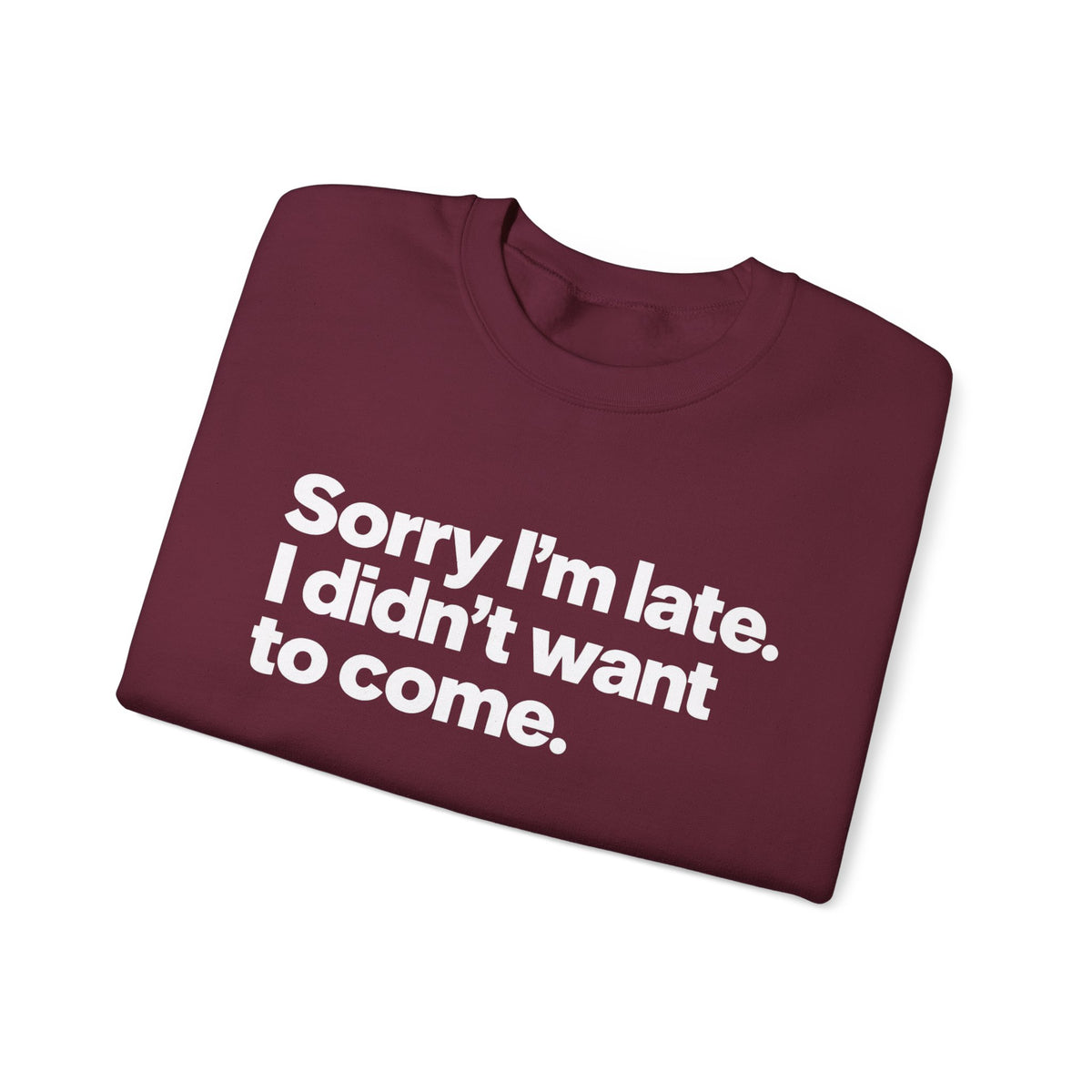 Sorry I’m Late, I Didn’t Want to Come