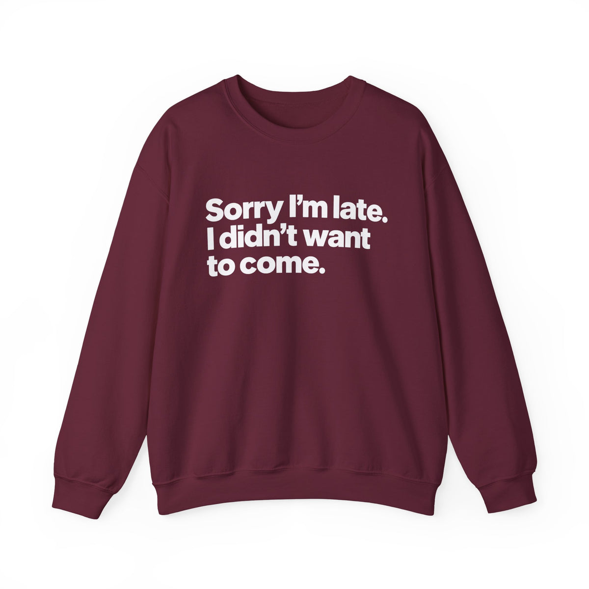 Sorry I’m Late, I Didn’t Want to Come