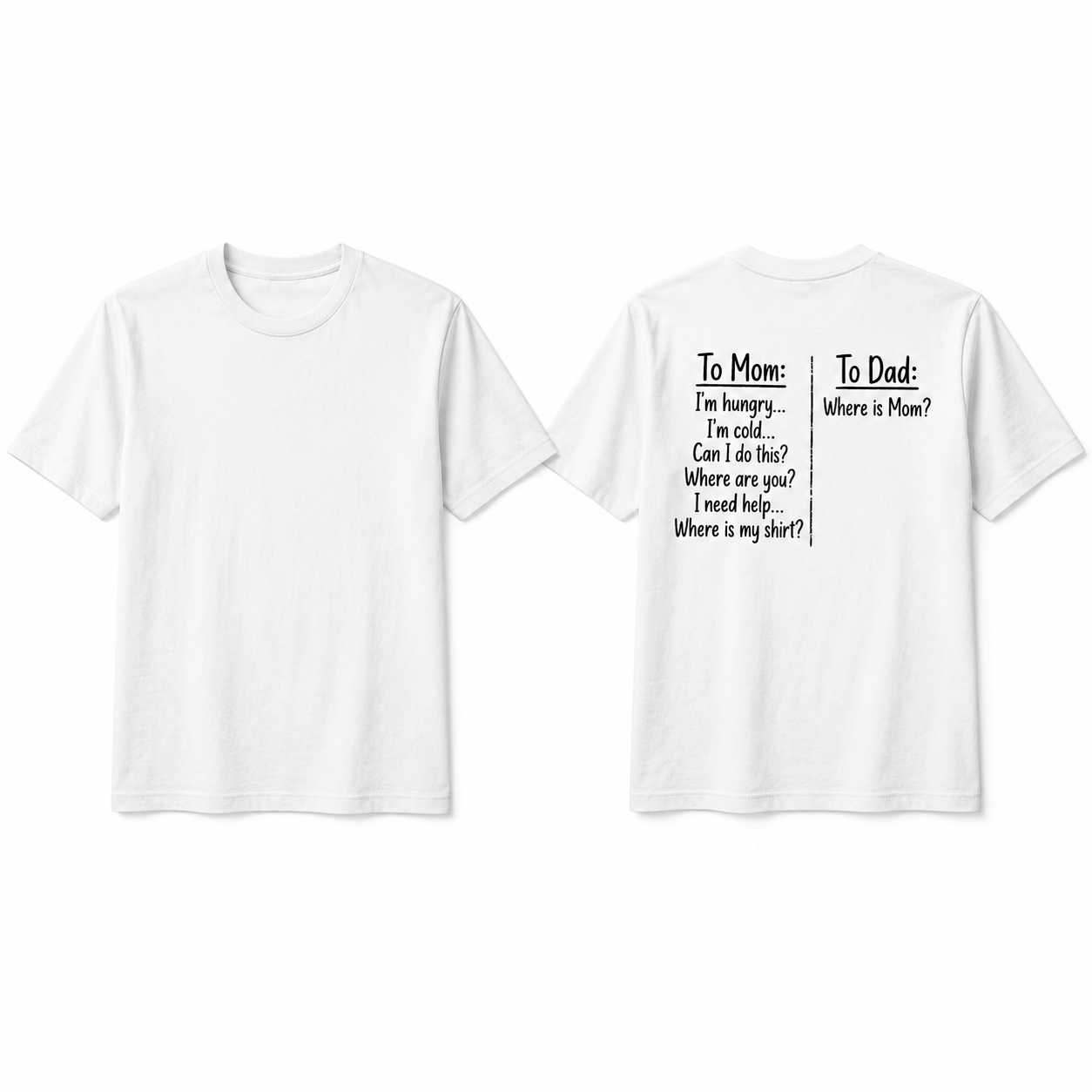 TO MOM / TO DAD FUNNY PARENTING UNISEX GRAPHIC TEE