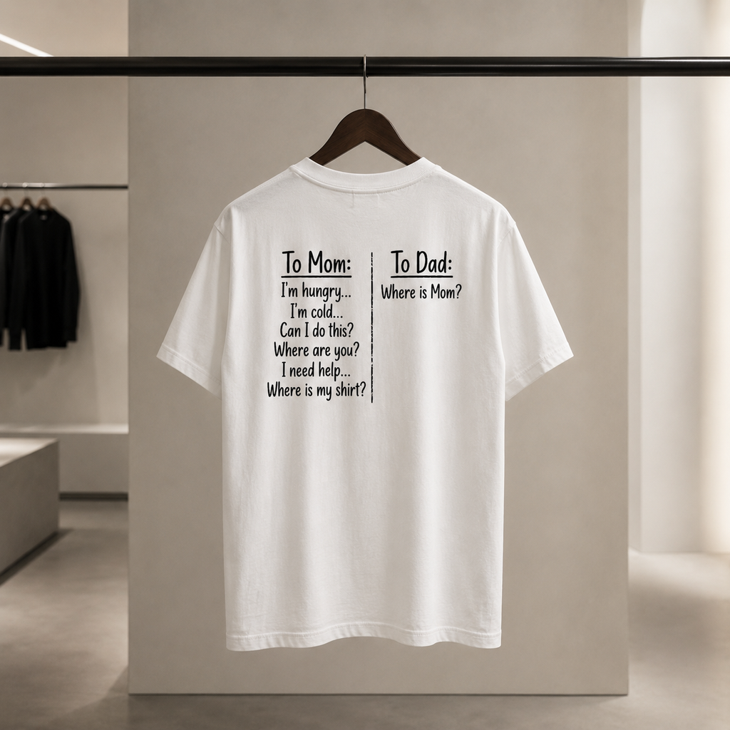 TO MOM / TO DAD FUNNY PARENTING UNISEX GRAPHIC TEE