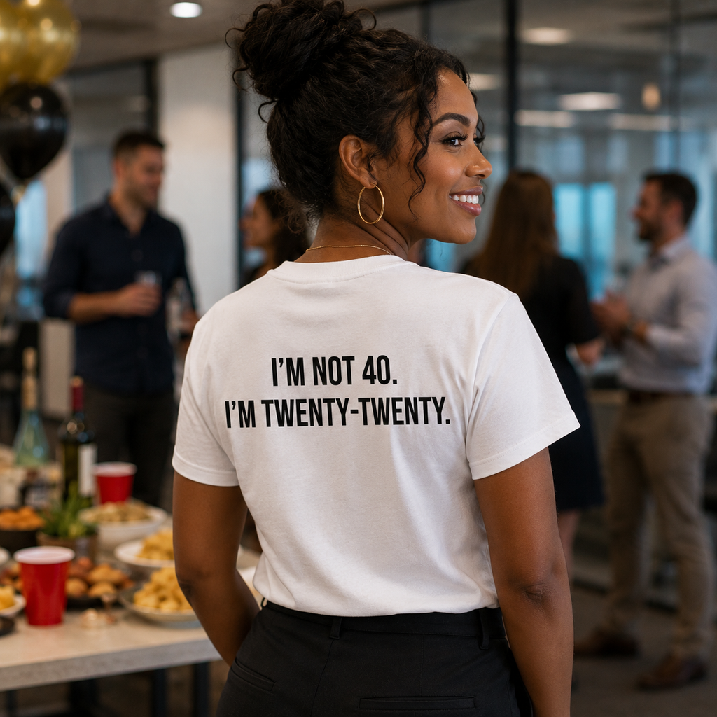I'M NOT 40. I'M TWENTY-TWENTY. FUNNY UNISEX GRAPHIC TEE