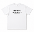 MY WIFE IS PERFECT FUNNY UNISEX GRAPHIC T-SHIRT