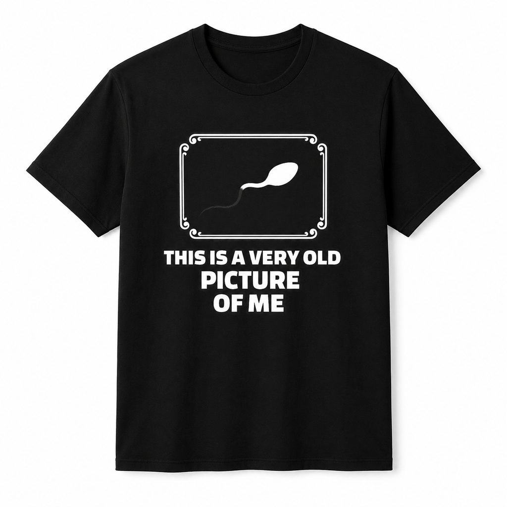 This Is A Very Old Picture Of Me - Funny Unisex Graphic T-Shirt