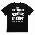 I'm a Multitasker... Unisex Funny Graphic T-Shirt