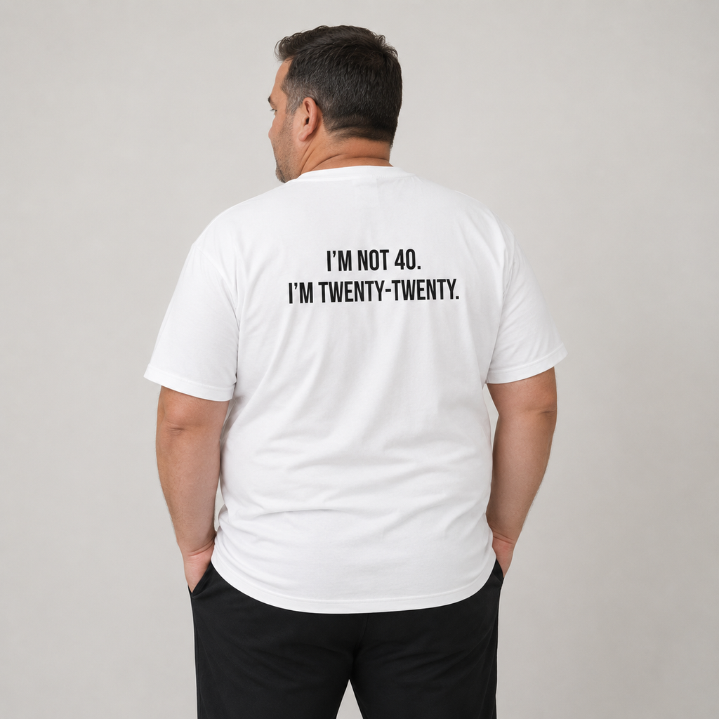I'M NOT 40. I'M TWENTY-TWENTY. FUNNY UNISEX GRAPHIC TEE