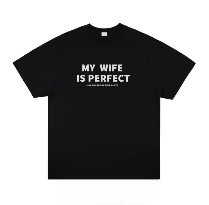 MY WIFE IS PERFECT FUNNY GRAPHIC T-SHIRT