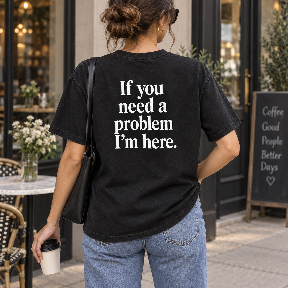 If You Need a Problem I’m Here — Premium Heavyweight Tee
