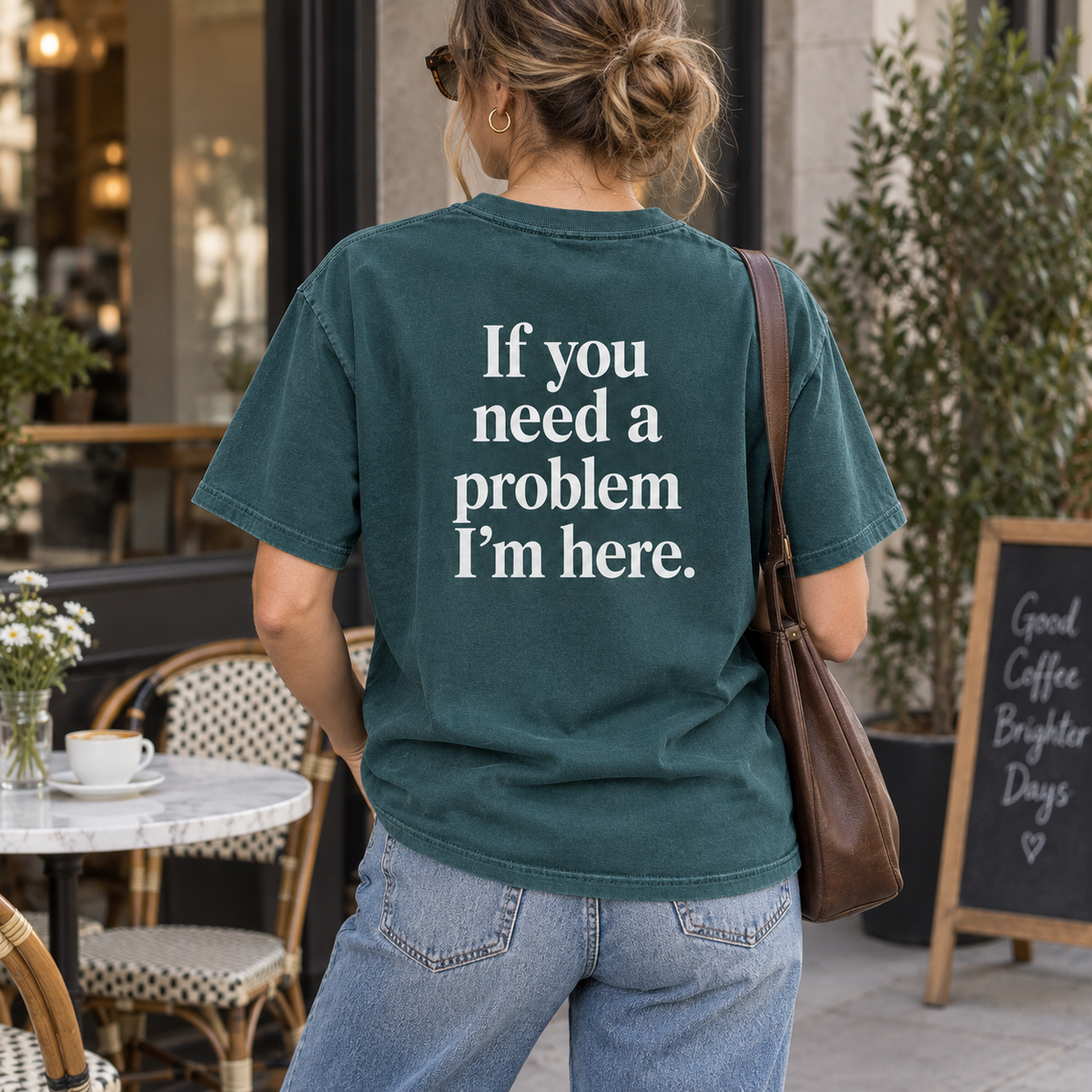 If You Need a Problem I’m Here — Premium Heavyweight Tee