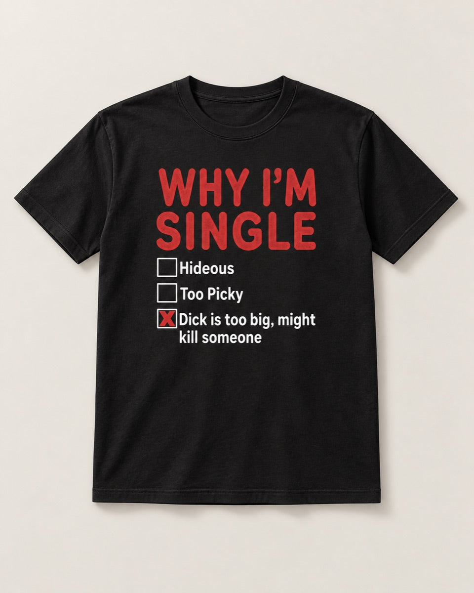 Why I’m Single – Funny Checklist Graphic T-Shirt — studio view